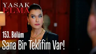 Sana bir teklifim var! - Yasak Elma 153. Bölüm