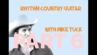 Part 6 of Country Guitar Rhythm Study w/ Mike Tuck