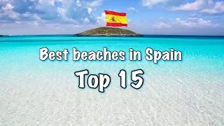 Top 15 Best Beaches In Spain, 2022