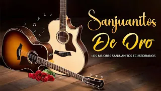 Musica Sanjuanitos Antiguos - Los Mejores Sanjuanitos Ecuatorianos De La Decada De Oro