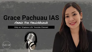 Grace Pachuau IAS Kawmna | Ammie Nen Hmaichhanah Episode 12