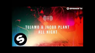 Tujamo & Jacob Plant - All Night (Original Mix)