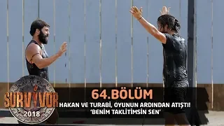 Hakan ve Turabi, oyunun ardından atıştı! 'Benim taklitimsin sen' | 64. Bölüm | Survivor 2018
