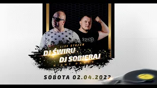 DJ ŚWIRU & DJ SOBIERAJ  On Air  (SOBOTA 02.04.2022)