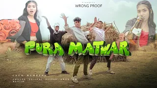 Pura Matwar  Piya Nagpuri Song 2023|| New dance video 2023|| WRONG PROOF | pura matwar