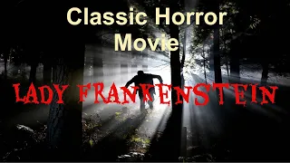 FREE MOVIE -- [CLASSIC HORROR MOVIES by 412A TV] -  LADY FRANKENSTEIN