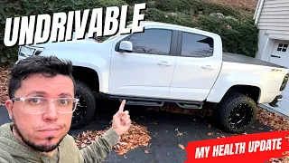 MY COLORADO IS UNDRIVABLE. AN UPDATE ON MY HEALTH SITUATION.