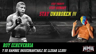 Roy Echeverria y su INQUEBRANTABLE destino en las MMA para llegar!