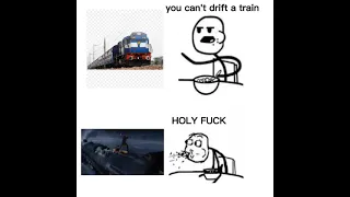 you can't drift a train