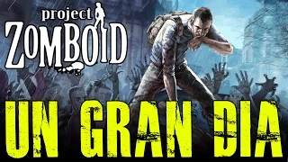 PROJECT ZOMBOID #28 "UN GRAN DÍA" | GAMEPLAY ESPAÑOL