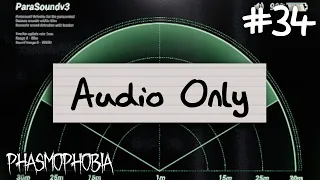 Audio Only | Phasmophobia Weekly Challenge #34