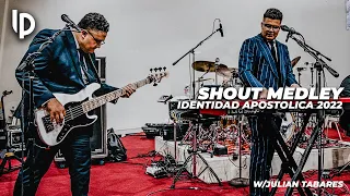 Shout Medley // Identidad Apostolica 2022 // Luis Pacheco @JulianTabares