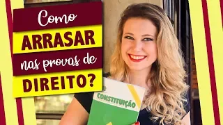 Como ARRASAR nas provas de DIREITO?