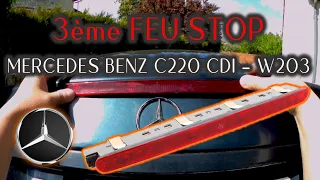 REMPLACER LE 3ème FEU STOP DU HAYON - MERCEDES BENZ C220 CDI W203