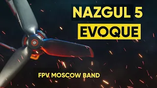 Nazgul5 Evoque F5X | FPV Moscow Band