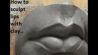 How to sculpt Lips with clay