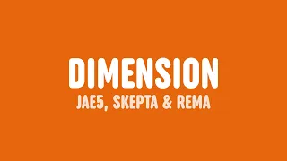 JAE5 - Dimension (Lyrics) [feat. Skepta & Rema]