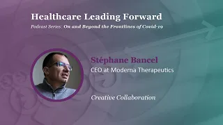 Healthcare Leading Forward: Creative Collaboration - Q&A with Stéphane Bancel