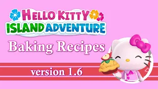 Hello Kitty Island Adventure | Version 1.6 All Baking Recipes | #PlayForFun