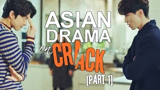 [HUMOR] ASIAN DRAMA ON CRACK #PART 1