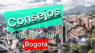 BOGOTA: CONSEJOS / TIPS PARA ANTES DE VIAJAR A BOGOTA COLOMBIA