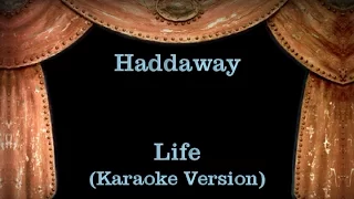 Haddaway - Life - Lyrics (Karaoke Version)