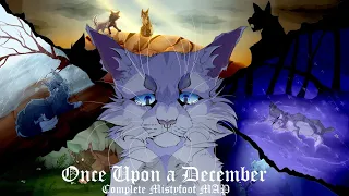 Once upon a December  •Mistyfoot•  •Warrior cats• MAP