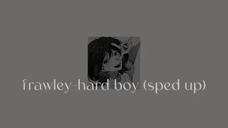 frawley-hard boy (sped up)