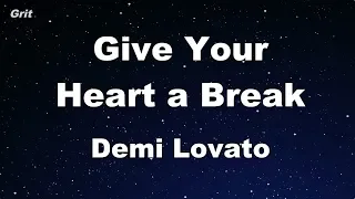 Give Your Heart a Break - Demi Lovato Karaoke 【With Guide Melody】 Instrumental