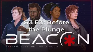 Alien | Beacon | Before the Plunge | S3 E3