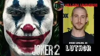 THE JOKER 2 & LEX LUTHOR WITH RYAN GOSLING PART OF DC VILLAINS MOVIE UNIVERSE