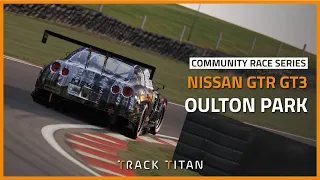 Track Titan Community Race #44 - Nissan GT-R GT3 @ Oulton Park