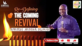 RE-DEFINING THE COMING REVIVAL || APOSTLE JOSHUA SELMAN