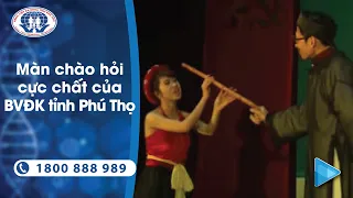 Màn chào hỏi "cực chất" của Bệnh viện đa khoa tỉnh Phú Thọ