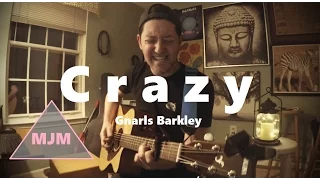 Crazy - Gnarls Barkley Acoustic Cover Mikey Jamez Music [SLOW JAM]