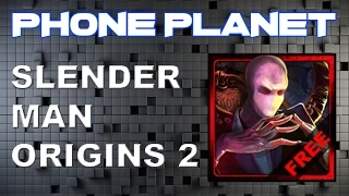 Обзор игры Slender Man Origins 2 - НОВЫЕ ИГРЫ НА ANDROID 2014 PHONE PLANET