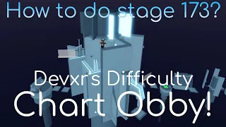 How To Complete Stage 173 // Devxr's Difficulty Chart Obby!