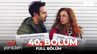 Aşk Yeniden 40. Bölüm