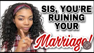 STOP 🛑 RUINING YOUR MARRIAGE, SIS! 10 THINGS YOUR HUSBAND FINDS UNATTRACTIVE! 🥴