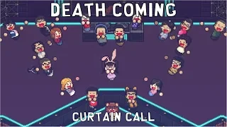 Death Coming "Curtain Call"