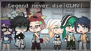 Legend never dies ~|GLMV|