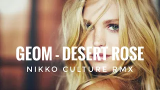 GeoM - Desert Rose (Nikko Culture RMX)