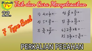 PERKALIAN PECAHAN || Trik dan Cara Menyelesaikannya (@Datubi Tv)