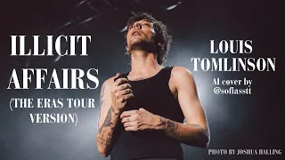 illicit affairs (the eras tour version) - louis tomlinson (AI COVER)