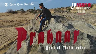 Emcee Rishi - PRAHAAR (EP Proudly Me) | Official Music Video | Indian Drill