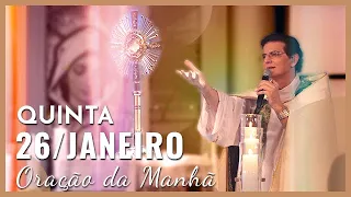 ORAÇÃO DA MANHÃ | 26/01/2023 | PADRE REGINALDO MANZOTTI