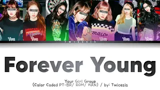Your Girl Group - Forever Young [ 7 members version] (ORIGINAL BLACKPINK)