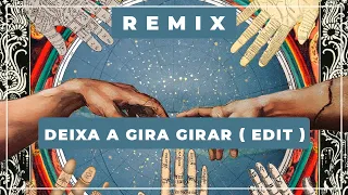 🎼 Deixa a Gira Girar ( j g b edit )⭐ Os Tincõas ✨ Remix