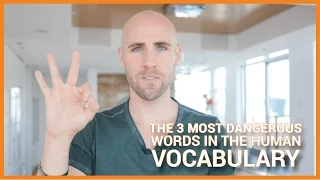 The 3 Most Dangerous Words In The Human Vocabulary That Holds People Back From Success