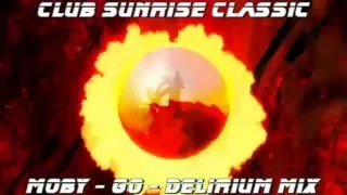 Club Sunrise Classic - Moby - Go - Delirium Mix - Video Edit By Per Pedal